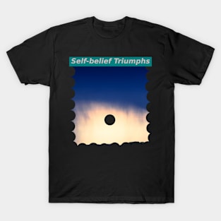 Self-belief Triumphs T-Shirt